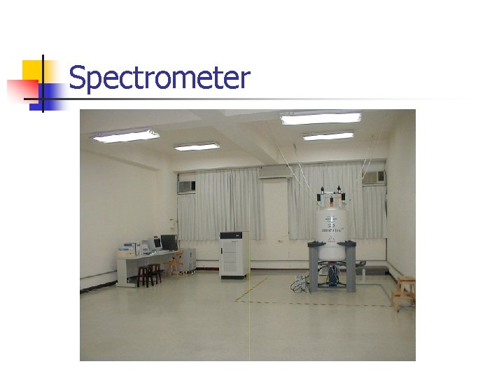 Spectrometer Spectrometer