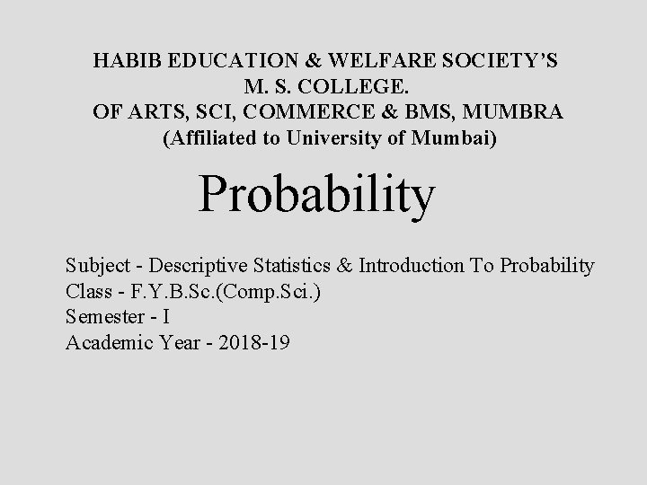 HABIB EDUCATION & WELFARE SOCIETY’S M. S. COLLEGE. OF ARTS, SCI, COMMERCE & BMS,