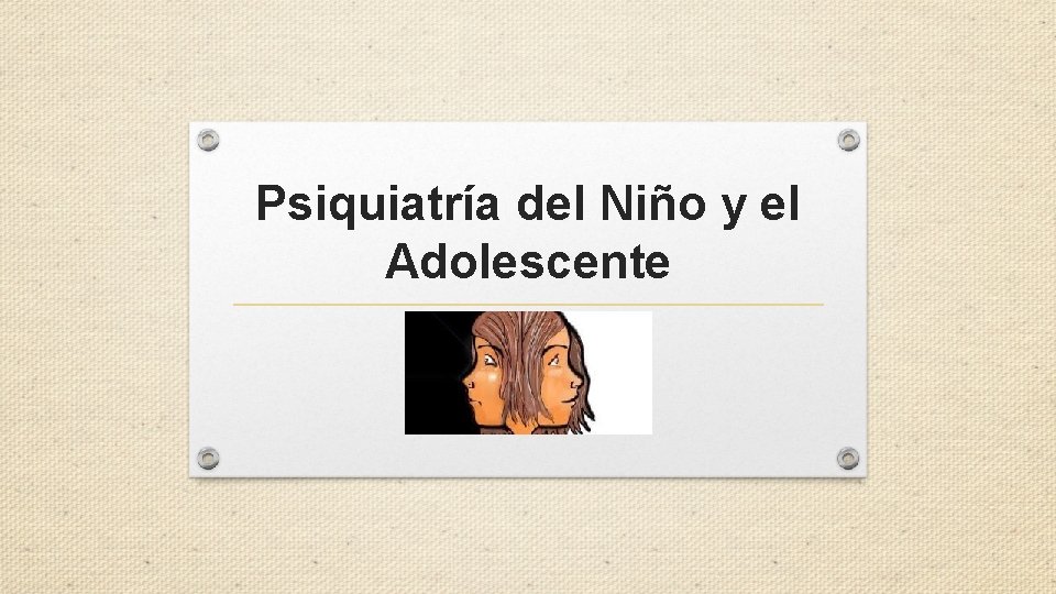 Psiquiatría del Niño y el Adolescente 