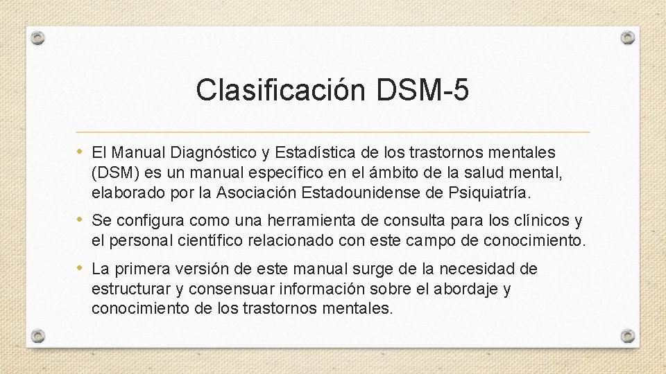 Clasificación DSM-5 • El Manual Diagnóstico y Estadística de los trastornos mentales (DSM) es
