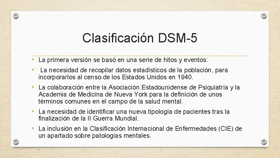 Clasificación DSM-5 • La primera versión se basó en una serie de hitos y