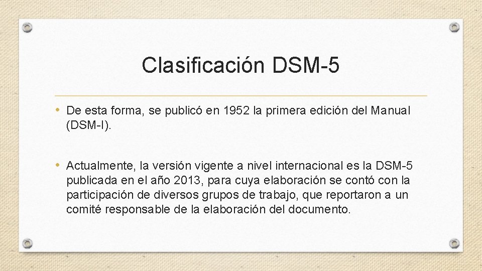 Clasificación DSM-5 • De esta forma, se publicó en 1952 la primera edición del