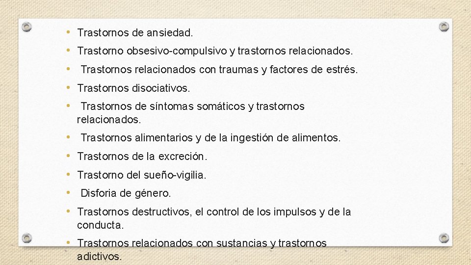  • • • Trastornos de ansiedad. • • • Trastornos alimentarios y de