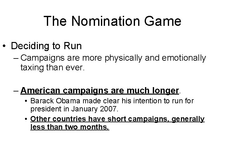 The Nomination Game • Deciding to Run – Campaigns are more physically and emotionally