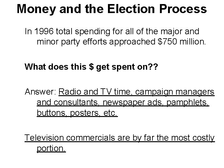 Money and the Election Process In 1996 total spending for all of the major