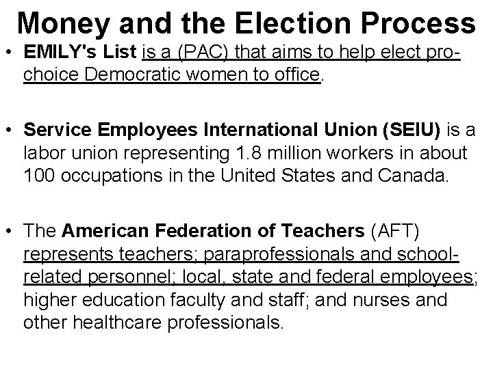 Money and the Election Process • EMILY's List is a (PAC) that aims to