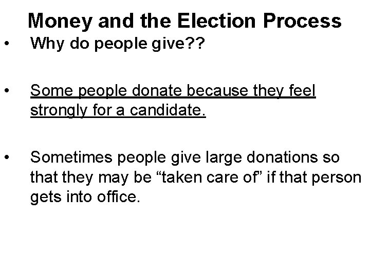 Money and the Election Process • Why do people give? ? • Some people