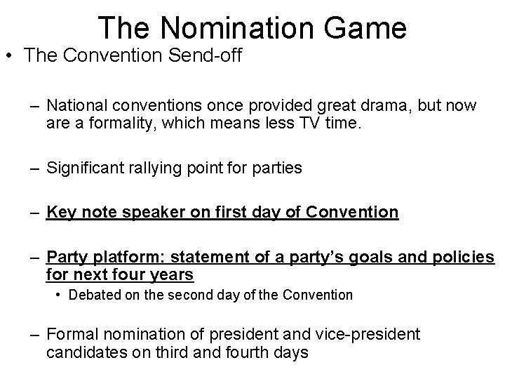 The Nomination Game • The Convention Send-off – National conventions once provided great drama,