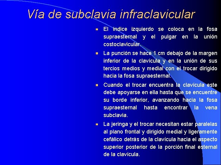 Vía de subclavia infraclavicular El índice izquierdo se coloca en la fosa supraesternal y Vía de subclavia infraclavicular El índice izquierdo se coloca en la fosa supraesternal y