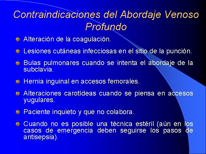 Contraindicaciones del Abordaje Venoso Profundo Alteración de la coagulación. Lesiones cutáneas infecciosas en el Contraindicaciones del Abordaje Venoso Profundo Alteración de la coagulación. Lesiones cutáneas infecciosas en el