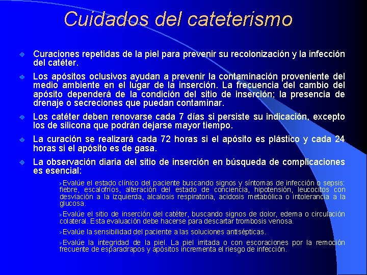 Cuidados del cateterismo Curaciones repetidas de la piel para prevenir su recolonización y la Cuidados del cateterismo Curaciones repetidas de la piel para prevenir su recolonización y la