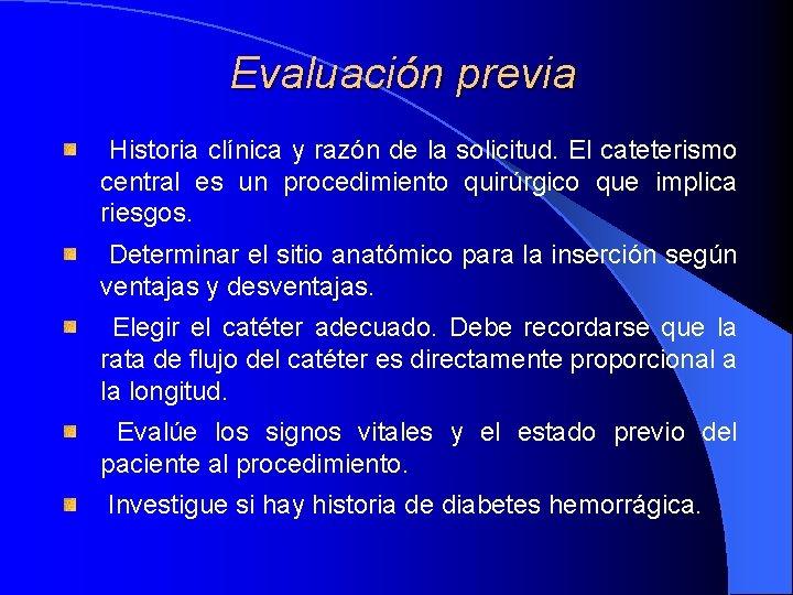 Evaluación previa Historia clínica y razón de la solicitud. El cateterismo central es un Evaluación previa Historia clínica y razón de la solicitud. El cateterismo central es un