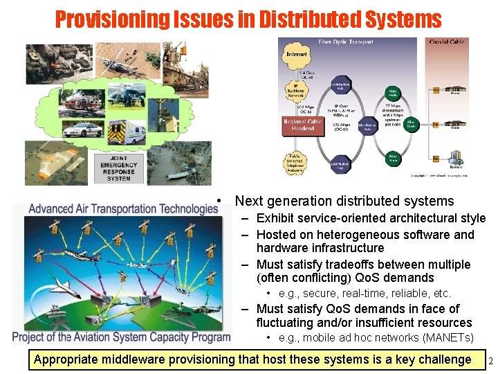 Provisioning Issues in Distributed Systems • Next generation distributed systems – Exhibit service-oriented architectural