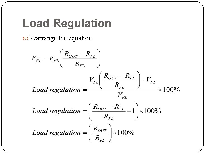 Load Regulation Rearrange the equation: 