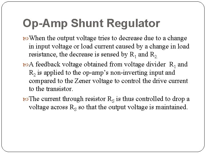 Op-Amp Shunt Regulator When the output voltage tries to decrease due to a change