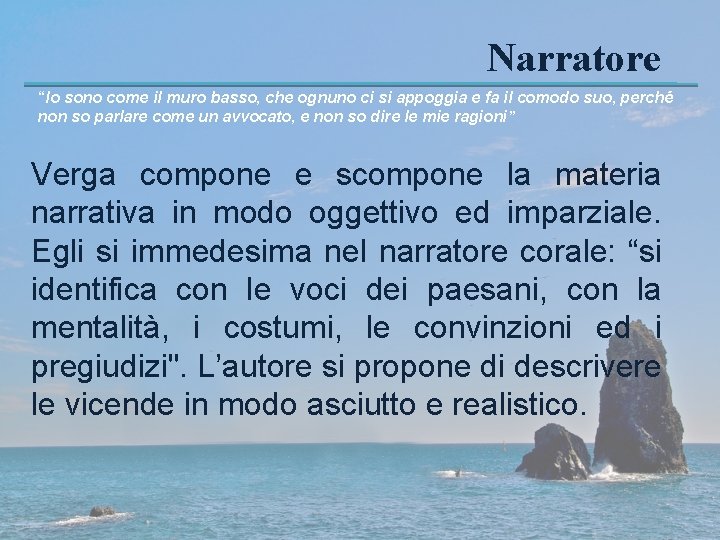 Narratore “Io sono come il muro basso, che ognuno ci si appoggia e fa