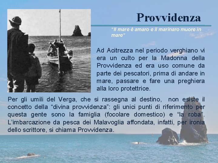 Provvidenza “Il mare è amaro e il marinaro muore in mare” Ad Acitrezza nel