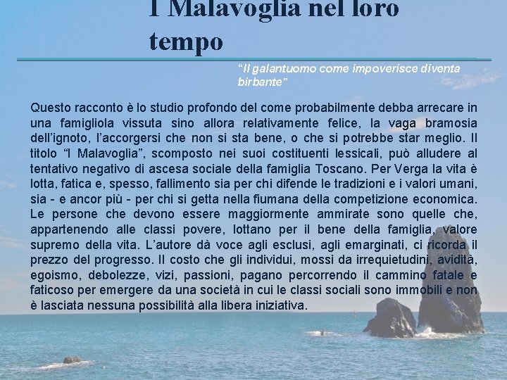 I Malavoglia nel loro tempo “Il galantuomo come impoverisce diventa birbante” Questo racconto è