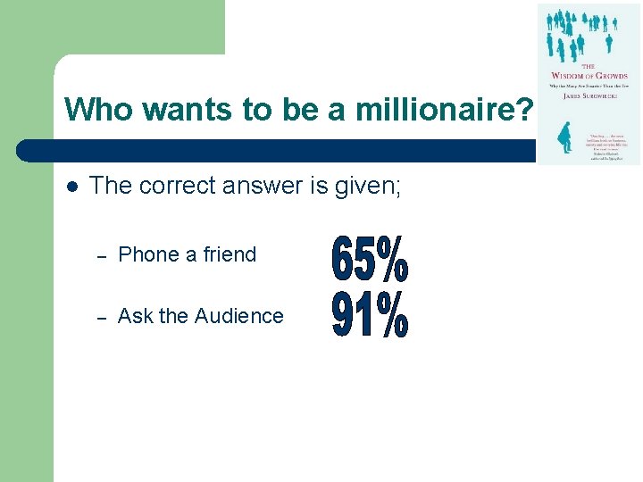 Who wants to be a millionaire? l The correct answer is given; – Phone