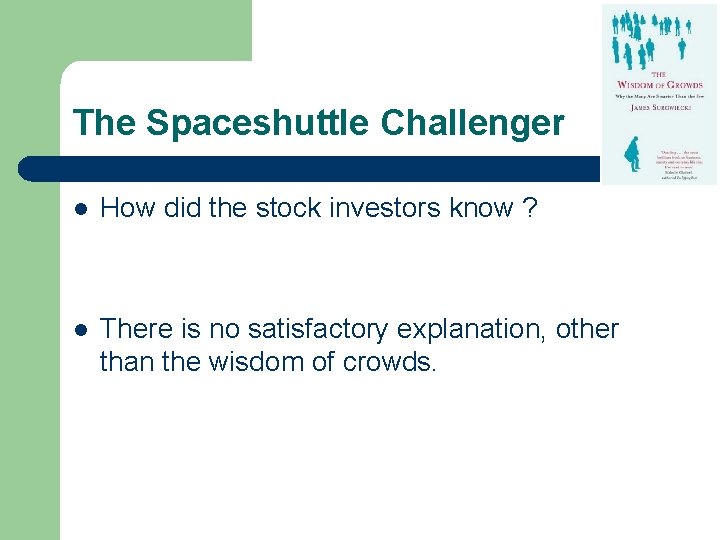 The Spaceshuttle Challenger l How did the stock investors know ? l There is