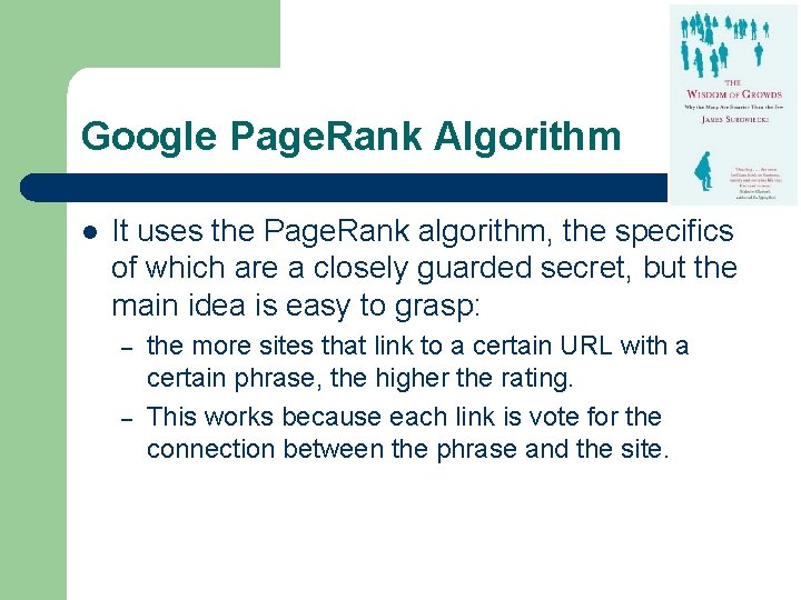 Google Page. Rank Algorithm l It uses the Page. Rank algorithm, the specifics of