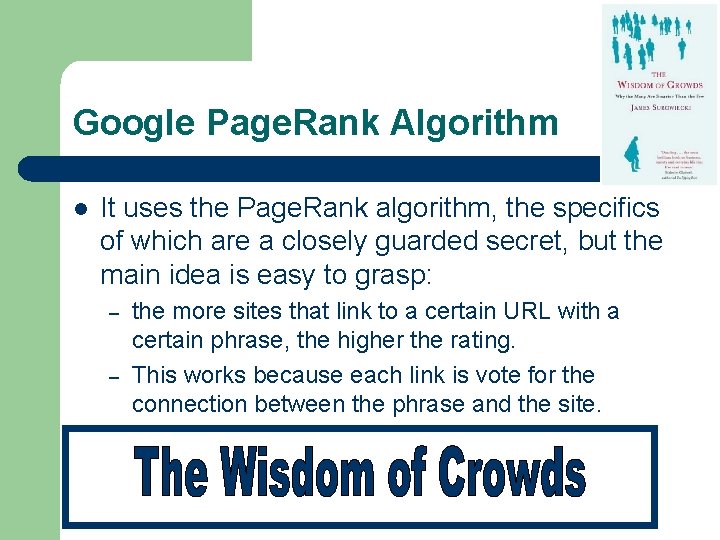 Google Page. Rank Algorithm l It uses the Page. Rank algorithm, the specifics of