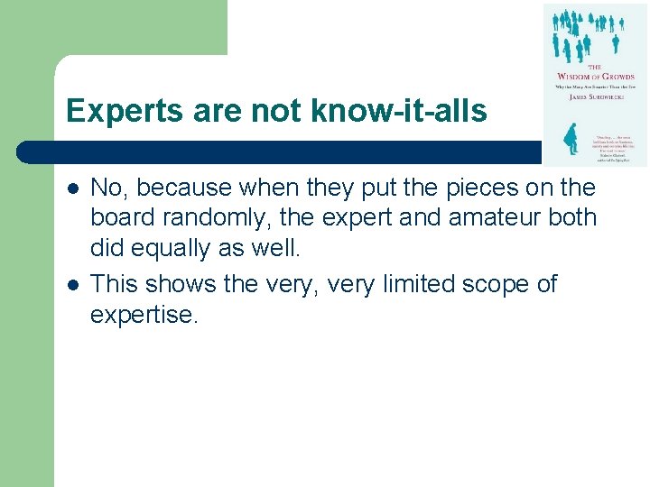 Experts are not know-it-alls l l No, because when they put the pieces on