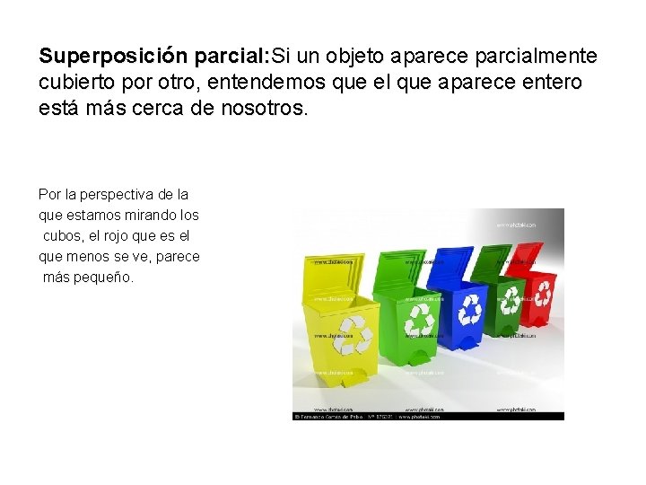 Superposición parcial: Si un objeto aparece parcialmente cubierto por otro, entendemos que el que