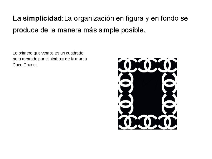 La simplicidad: La organización en figura y en fondo se produce de la manera