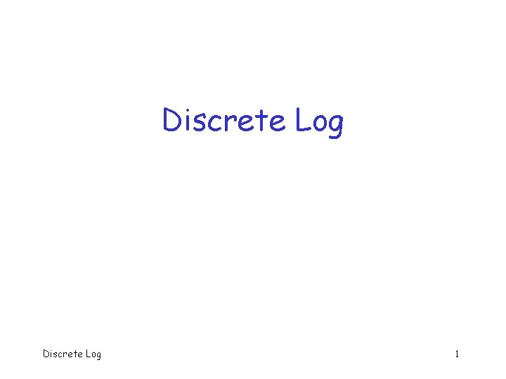 Discrete Log 1 