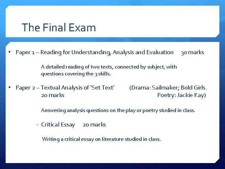 The Final Exam • Paper 1 – Reading for Understanding, Analysis and Evaluation 30