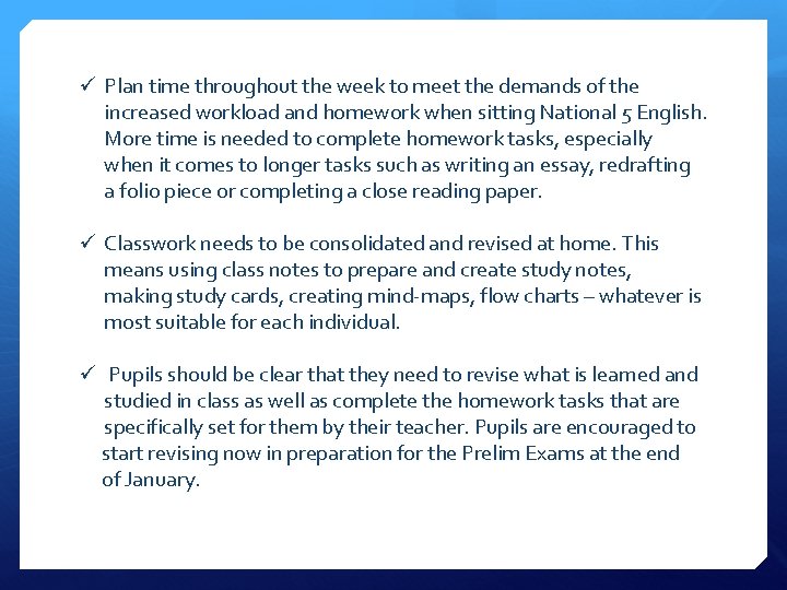 ü Plan time throughout the week to meet the demands of the increased workload
