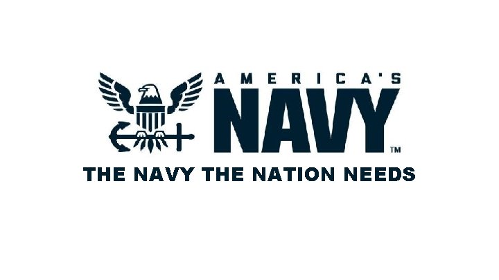 THE NAVY THE NATION NEEDS 