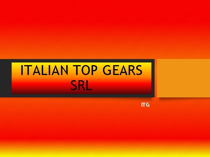 ITALIAN TOP GEARS SRL ITG 