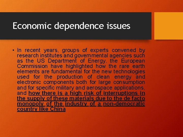 Economic dependence issues • In recent years, groups of experts convened by research institutes