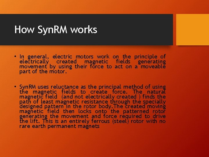 How Syn. RM works • In general, electric motors work on the principle of