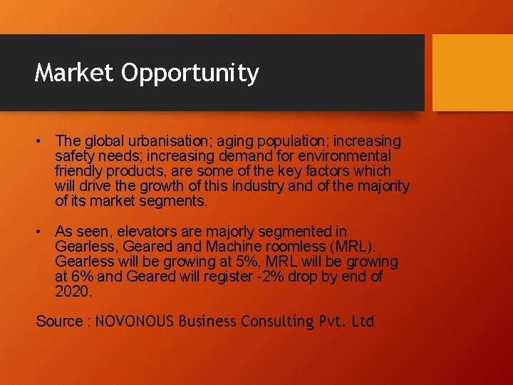 Market Opportunity • The global urbanisation; aging population; increasing safety needs; increasing demand for