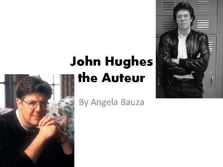John Hughes the Auteur By Angela Bauza 