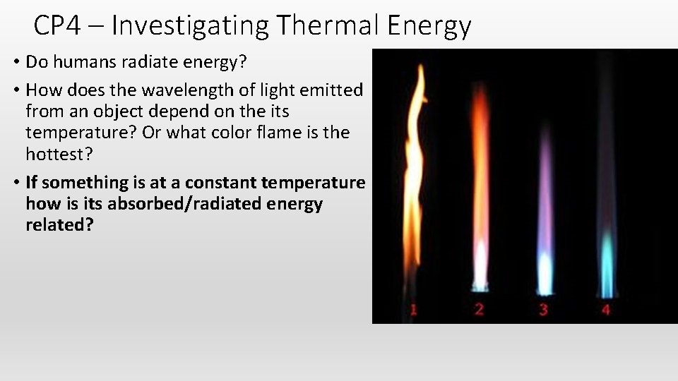 CP 4 – Investigating Thermal Energy • Do humans radiate energy? • How does