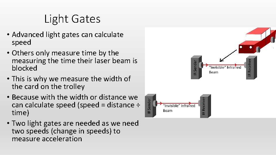 Light Gates • Advanced light gates can calculate speed • Others only measure time