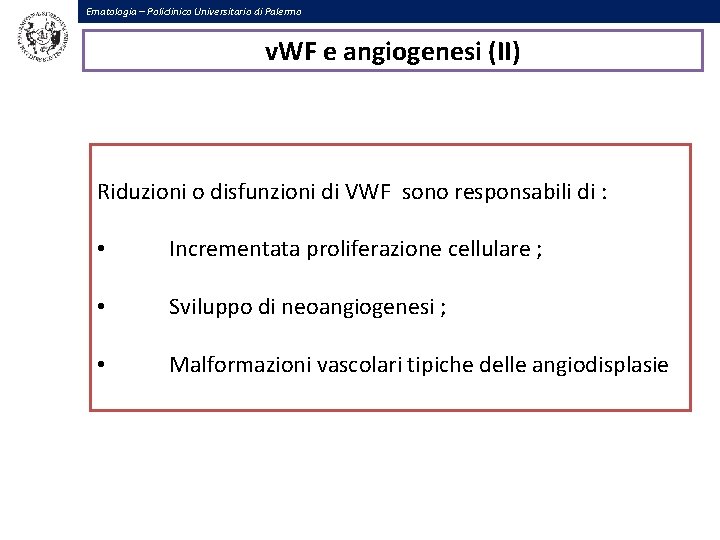 Ematologia – Policlinico Universitario di Palermo v. WF e angiogenesi (II) Riduzioni o disfunzioni