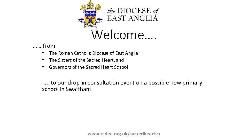 ……. from Welcome…. • The Roman Catholic Diocese of East Anglia • The Sisters