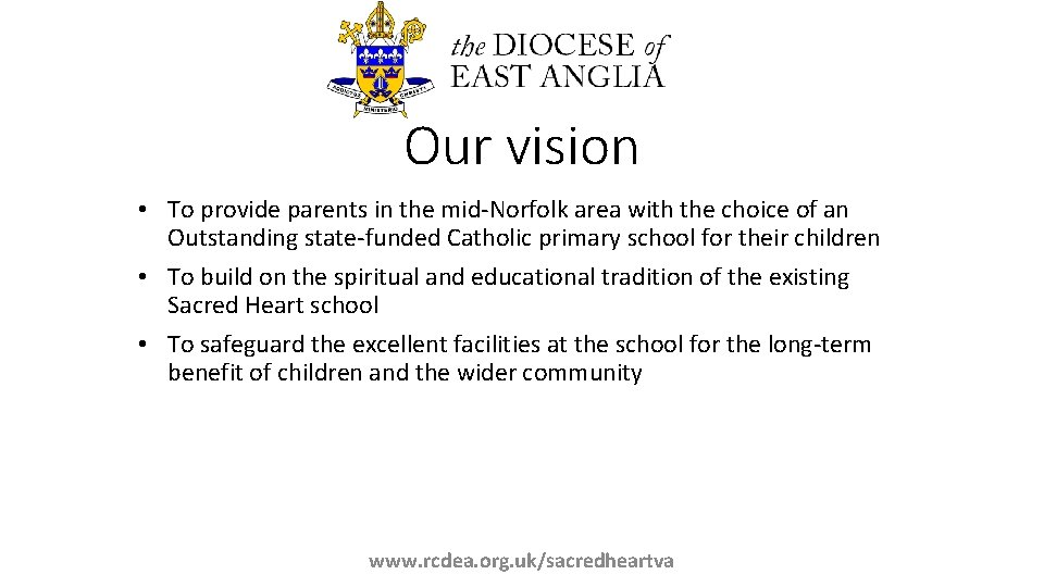 Our vision • To provide parents in the mid-Norfolk area with the choice of