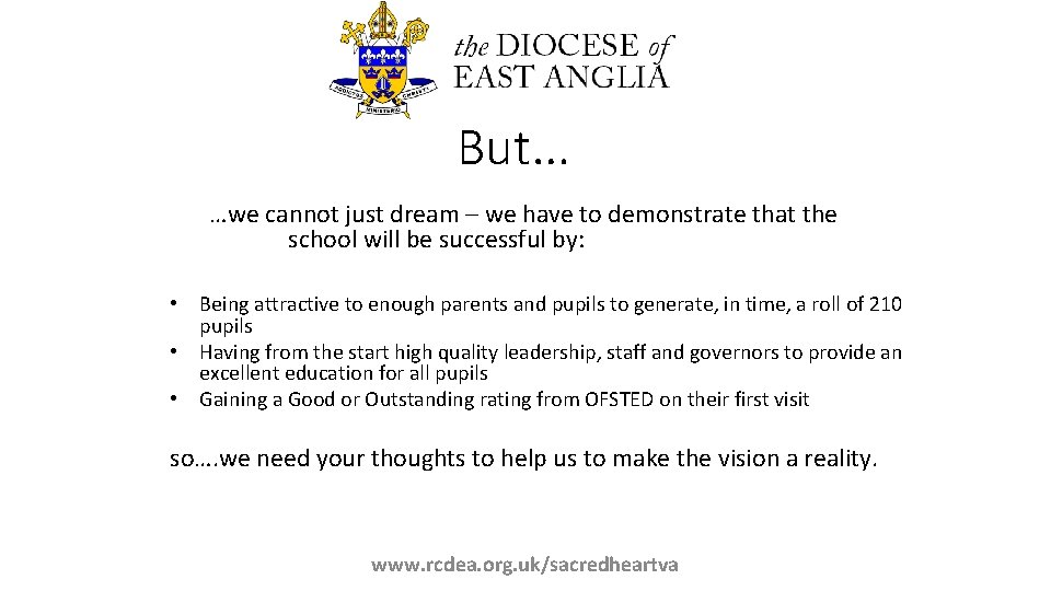 But… …we cannot just dream – we have to demonstrate that the school will