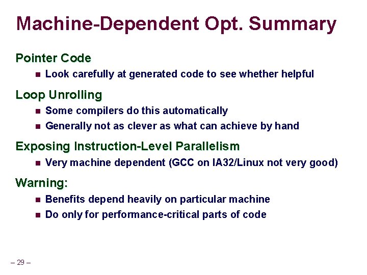 Machine-Dependent Opt. Summary Pointer Code n Look carefully at generated code to see whether