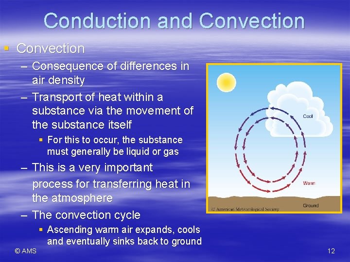 Conduction and Convection § Convection – Consequence of differences in air density – Transport