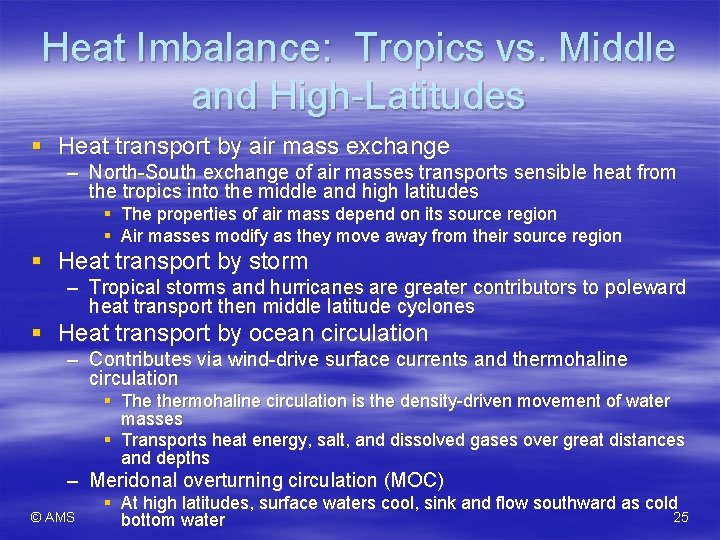 Heat Imbalance: Tropics vs. Middle and High-Latitudes § Heat transport by air mass exchange