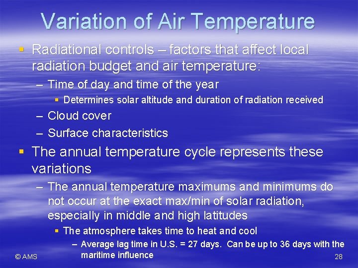 Variation of Air Temperature § Radiational controls – factors that affect local radiation budget