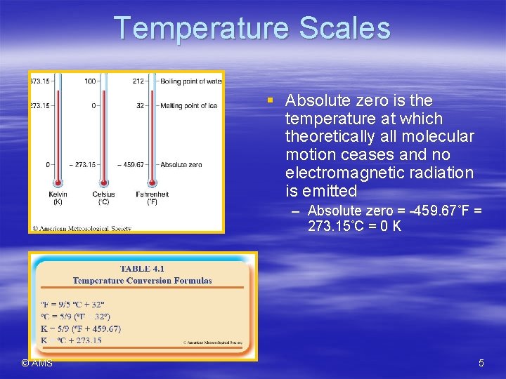 Temperature Scales § Absolute zero is the temperature at which theoretically all molecular motion