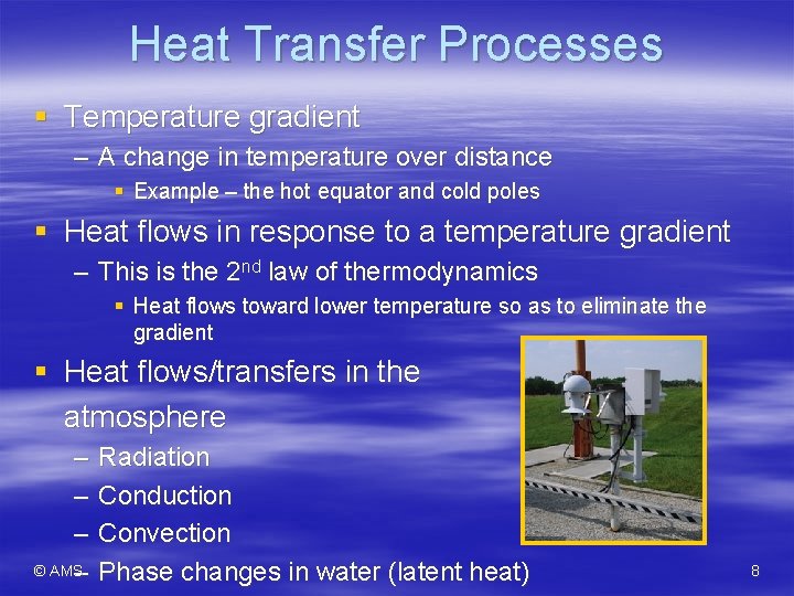 Heat Transfer Processes § Temperature gradient – A change in temperature over distance §
